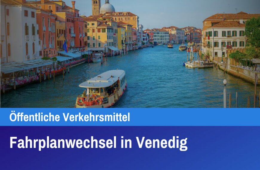 Fahrplanwechsel in Venedig