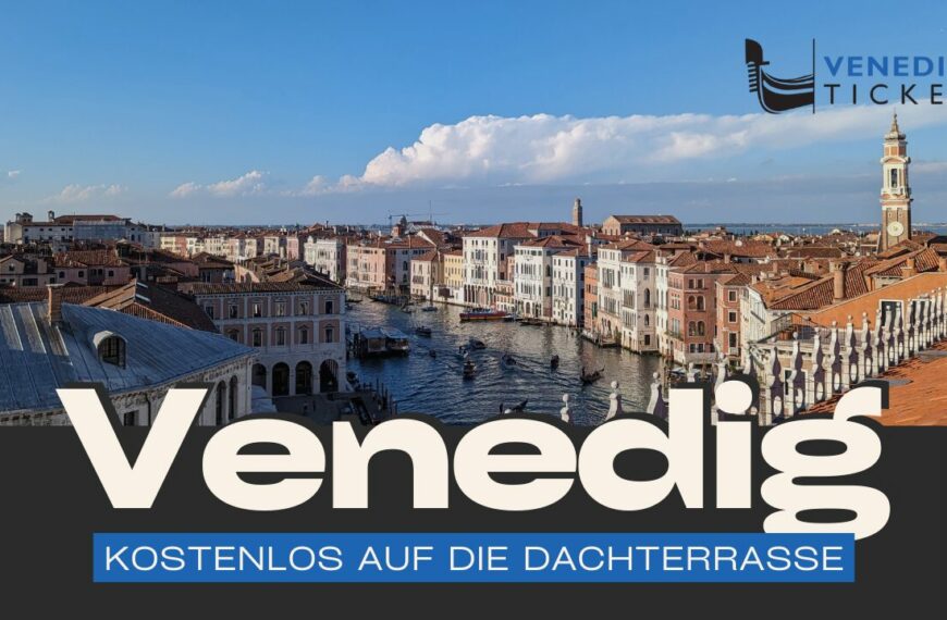 Venedig - kostenlos auf die Dachterrasse