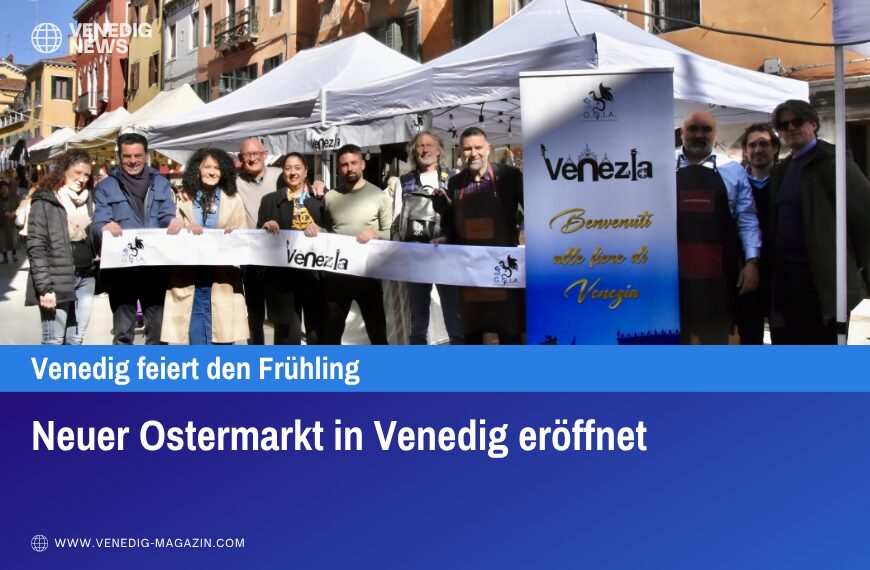 Neuer Ostermarkt in Venedig eröffnet