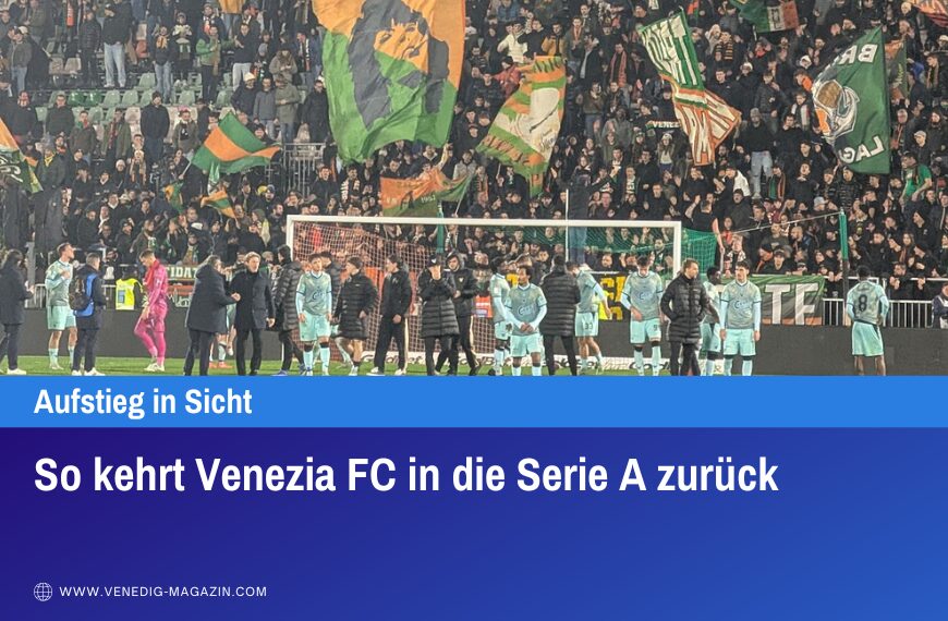 So kehrt Venezia FC in die Serie A zurück
